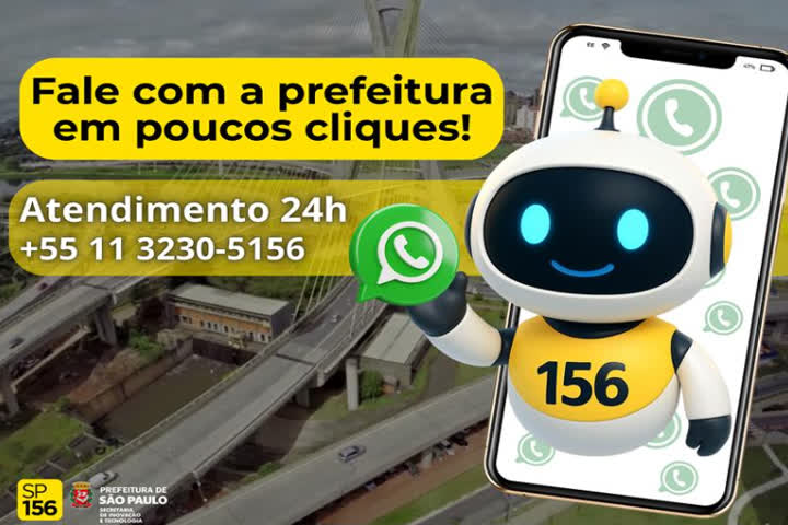 A imagem apresenta um robô, que representa o chatbot do SP156, serviço da Prefeitura de São Paulo. Ele está segurando o ícone do WhatsApp nas mãos, com expressão amigável, como se estivesse convidando o público a conversar. O robô está saindo de dentro de um celular, como se estivesse pulando da tela.
                Ao lado dele, há os seguintes dizeres: "Fale com a prefeitura em poucos cliques! Atendimento 24h – +55 11 3230-5156."
                A imagem tem um tom moderno e tecnológico, reforçando a ideia de agilidade e praticidade no atendimento digital da prefeitura pelo WhatsApp.
                