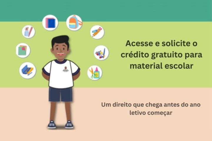 A figura mostra um desenho de um menino de pele preta, usando camiseta branca com detalhes em azul e bermuda azul-escura, com emblema da Cidade de São Paulo. Ele está em pé, de frente, com as mãos para trás. Ao redor de sua cabeça, aparecem ícones circulares com materiais escolares, como cadernos, mochila, lápis, canetas, tesoura, cola e estojo. O fundo é dividido em faixas horizontais nas cores verde, verde-claro e bege. À direita da imagem, lê-se o texto: Acesse e solicite o crédito gratuito para material escolar. Na parte inferior direita, está a frase: Um direito que chega antes do ano letivo começar.